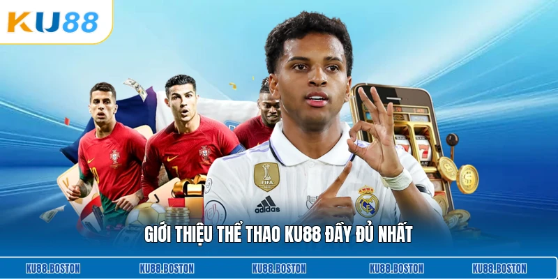 Giới thiệu thể thao KU88 đầy đủ nhất