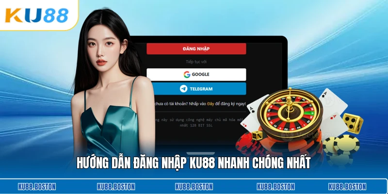Hướng dẫn đăng nhập KU88 nhanh chóng nhất