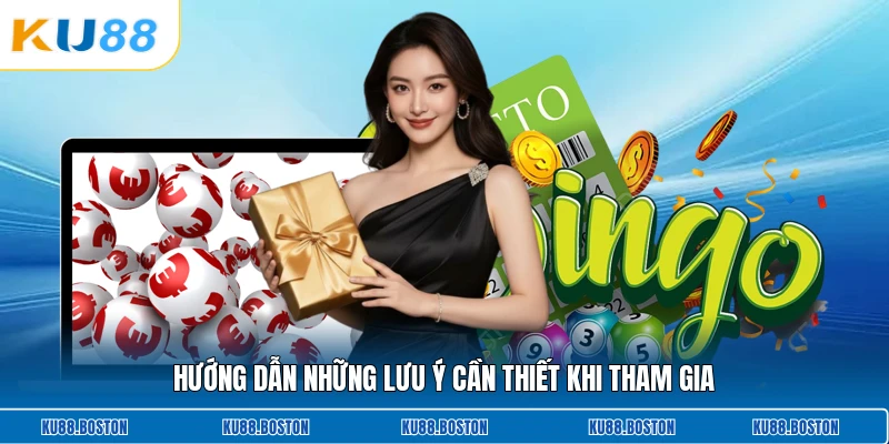 Hướng dẫn những lưu ý cần thiết khi tham gia