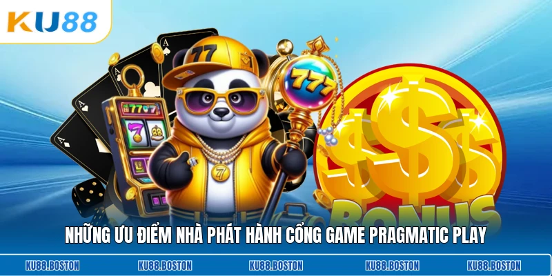 Những ưu điểm nhà phát hành cổng game Pragmatic Play