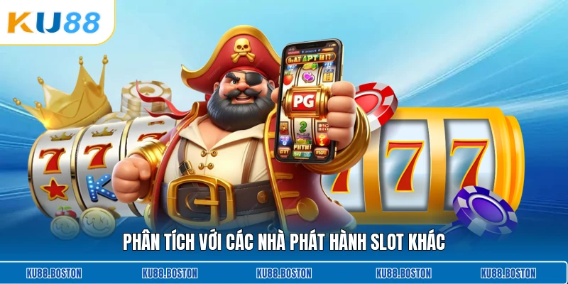 Phân tích với các nhà phát hành slot khác