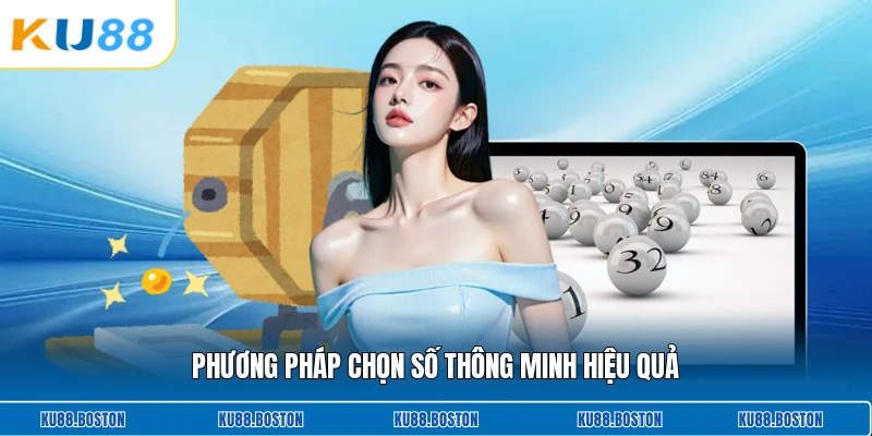 Phương pháp chọn số thông minh hiệu quả