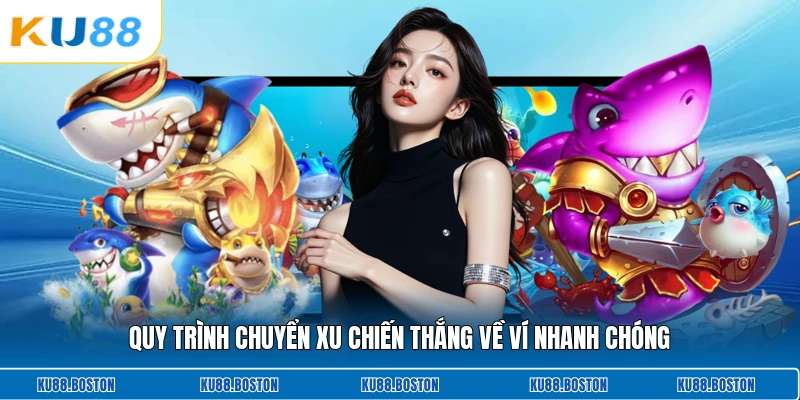 Quy trình chuyển xu chiến thắng về ví nhanh chóng