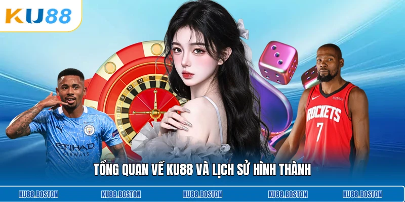 Tổng quan về KU88 và lịch sử hình thành